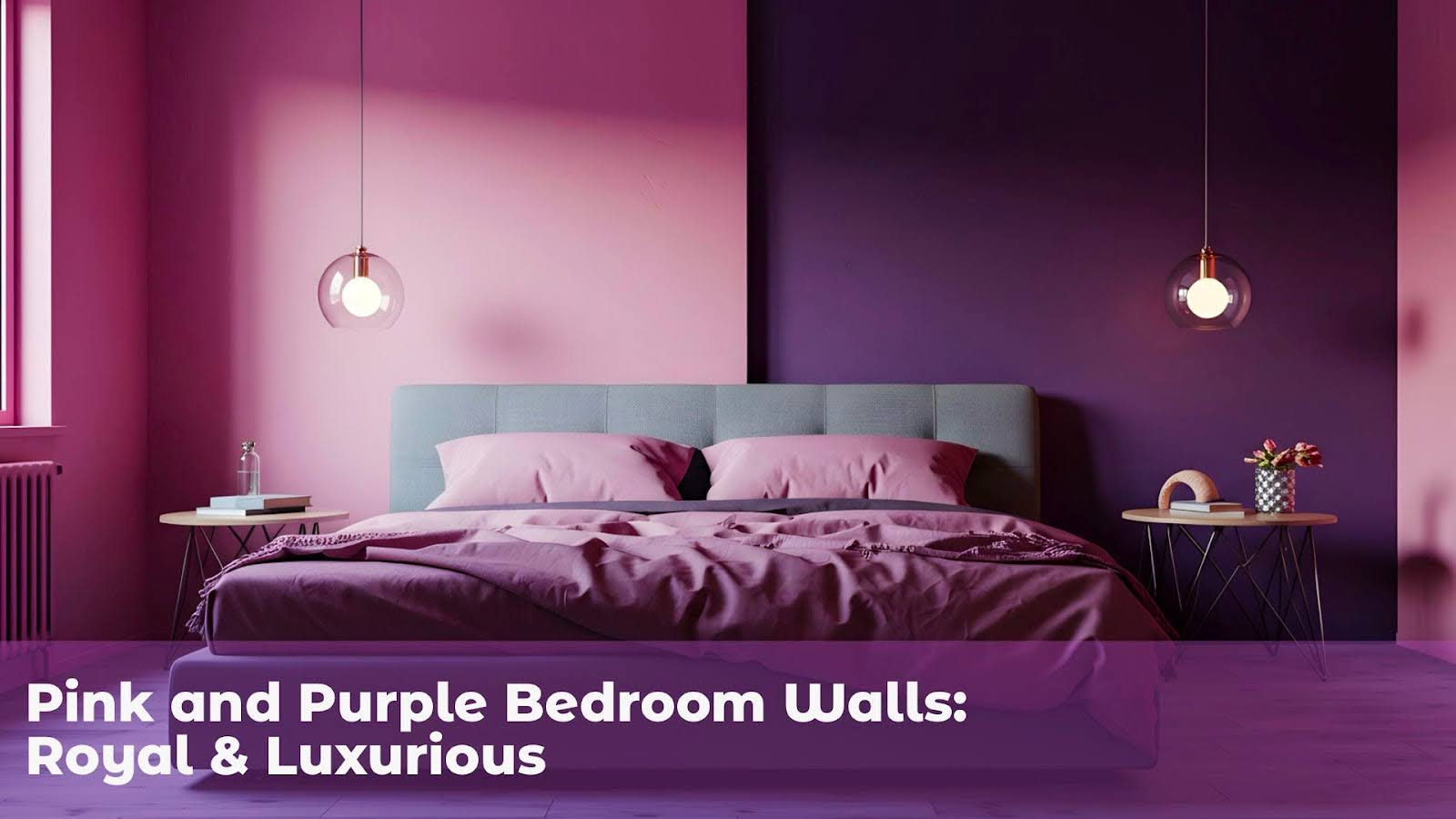 6. Pink and Purple Bedroom Walls: Royal & Luxurious