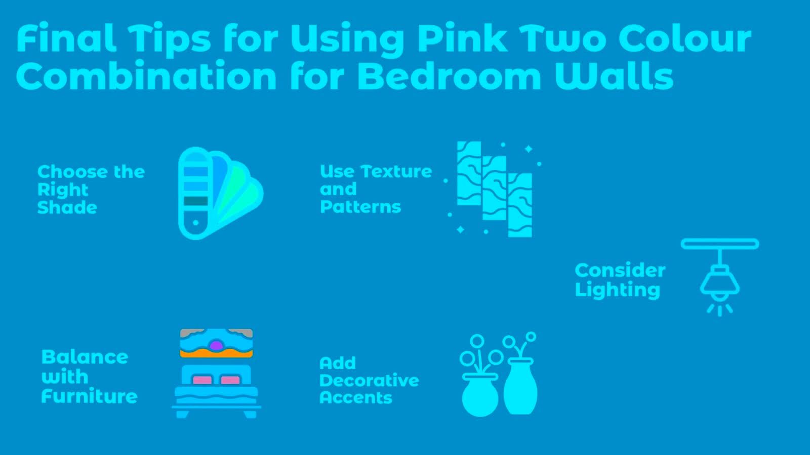        Final Tips for Using Pink Two Colour Combination for
                          Bedroom Walls