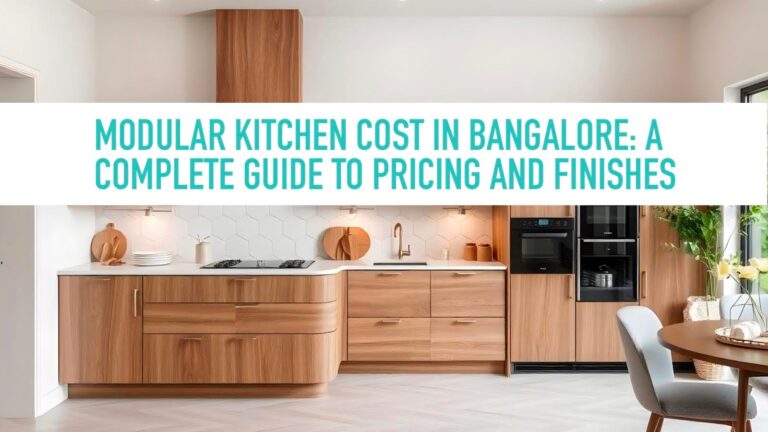 Modular Kitchen Cost in Bangalore: A Complete Guide to Pricing and Finishes