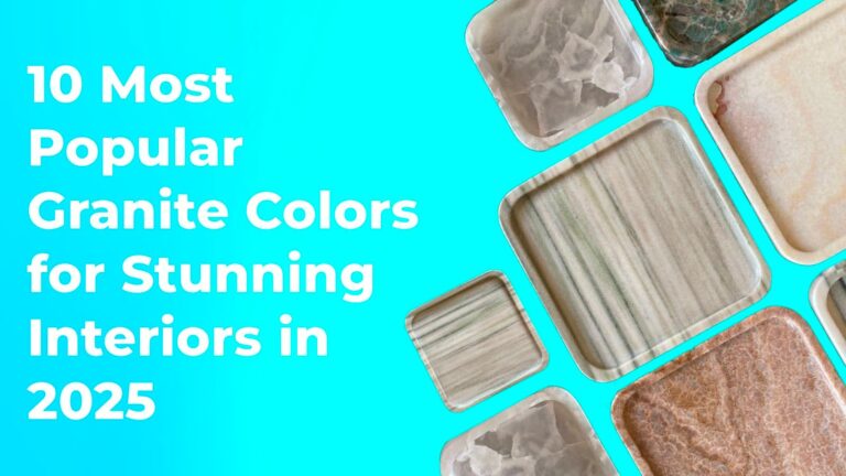 10 Most Popular Granite Colors for Stunning Interiors in 2025