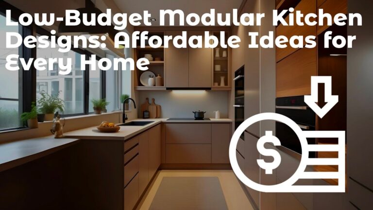 Low-Budget Modular Kitchen Designs: Affordable Ideas for Every Home