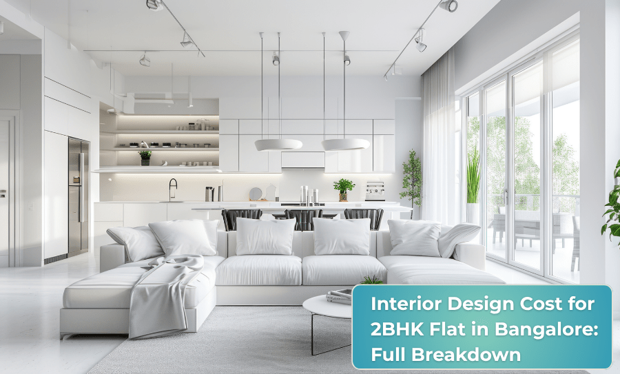 Interior Design Cost for 2BHK Flat in Bangalore: Full Breakdown