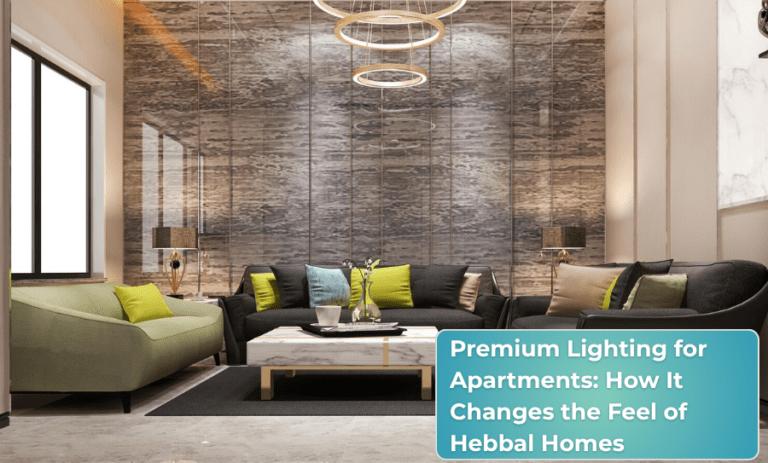 Premium Lighting for Apartments: How It Changes the Feel of Hebbal Homes